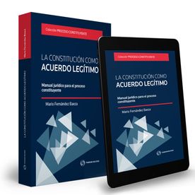 La Constitución Como Acuerdo Legítimo