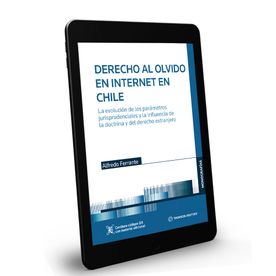 Derecho al olvido en internet. Parámetros jurisprudenciales y influencia de la doctrina y del derecho extranjero QR