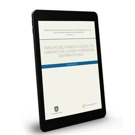 Derecho del Trabajo y los efectos laborales de la crisis y emergencia sanitaria en Chile