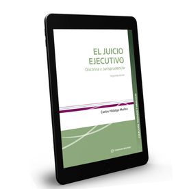 EL Juicio Ejecutivo. Doctrina y Jurisprudencia. 2da Edición