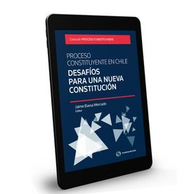 Proceso constituyente en Chile. Desafíos para una nueva Constitución