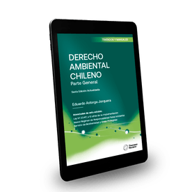 Derecho Ambiental chileno. Parte General. 6ª edición
